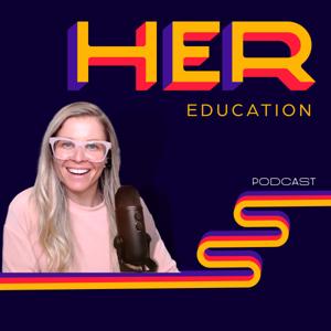 Her Education - The Podcast