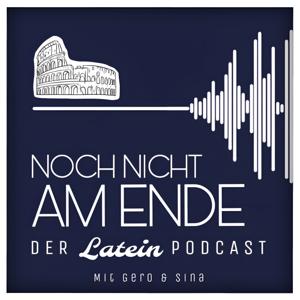 Noch nicht am Ende - Der Latein-Podcast by Sina und Gero