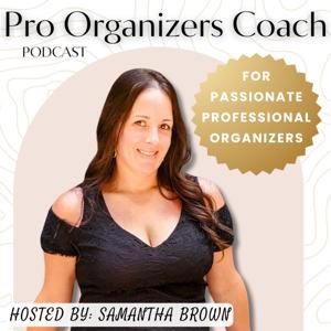 Pro Organizers Coach * Business Coaching for Professional Organizers by Samantha Brown