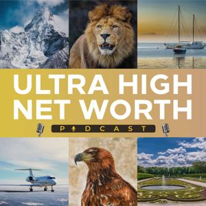 Ultra High Net Worth Podcast