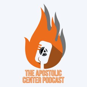 The Apostolic Center Podcast