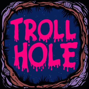 Troll Hole Podcast by Troll Hole Podcast