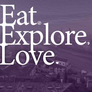 Eat. Explore. Love. The Podcast!