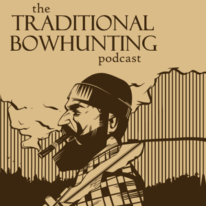 The Traditional Bowhunting Podcast by Tyler Carlson, Tim Nebel