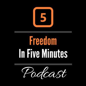 Freedom in Five Minutes