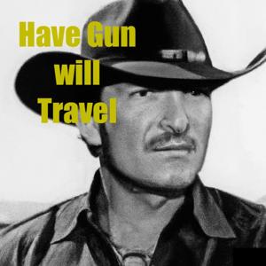 Have Gun Will Travel - Old Time Radio by Quiet. Please