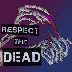 Respect The Dead by Respect the Dead