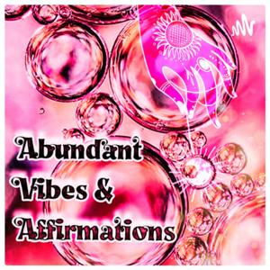 Abundant Vibes and Affirmations