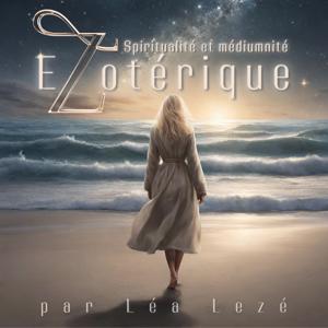 Ézotérique - Spiritualité et médiumnité by Léa Lezé