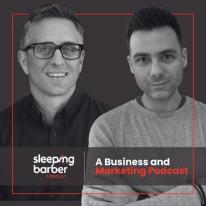 The Sleeping Barber - A Business and Marketing Podcast