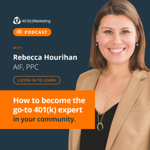 The 401(k) Marketing Podcast by Rebecca Hourihan