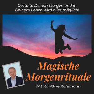 Magische Morgenrituale - Kickstart in den Tag für mehr Selbstbewusstsein, Glück, Erfolg & Motivation