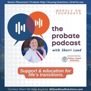 The Probate Podcast by Sherri Lund