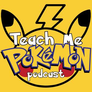 Teach Me Pokémon by Rogue Media Network