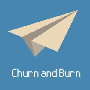 Churn and Burn by Jamesmilecation