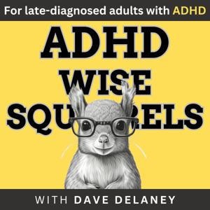 ADHD Wise Squirrels for late-diagnosed adults with ADHD. by WiseSquirrels.com