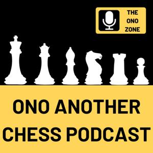 Ono Another Chess Podcast by TheOnoZone