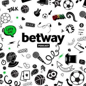 Betway Podcast by Betway Ghana
