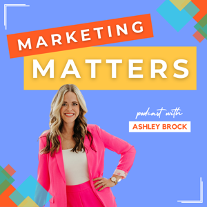 Marketing Matters with Ashley Brock