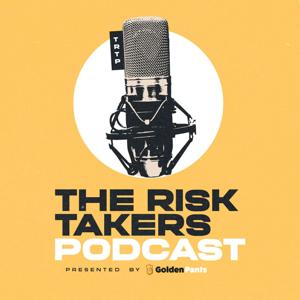 The Risk Takers Podcast by GoldenPants13