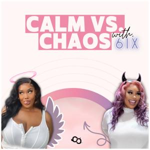 Calm Vs. Chaos by 6ix