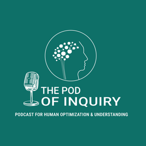 The Pod of Inquiry The Podcast For Human Optimization And Understanding by Dr. Stephen L. Barrett