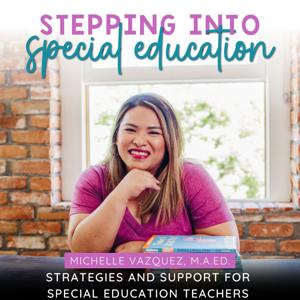 STEPPING INTO SPECIAL EDUCATION, Special Education, SPED, Special Ed, Students with Disabilities, Classroom Management by Michelle Vazquez, M.A.Ed., Special Education Teacher, Special Ed Teacher,  IEP Writer, Special Education Teacher Coach