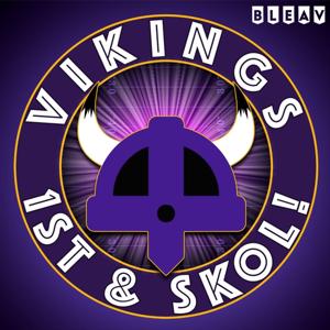 Vikings 1st & SKOL: A Minnesota Vikings podcast by Bleav