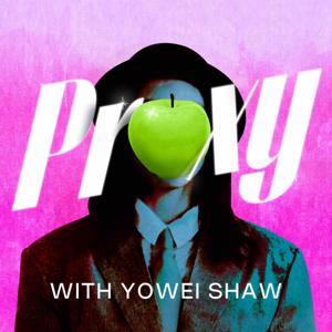 Proxy with Yowei Shaw by Y3 Productions