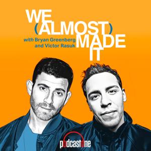 We (Almost) Made It by PodcastOne