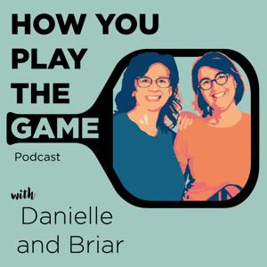 How you play the game. A podcast about pickleball and entrepreneurship. by Danielle French and Briar Jamieson