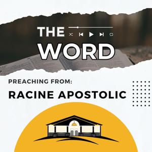 The WORD  |  Racine Apostolic Church - Preaching by The WORD  |   Racine Apostolic