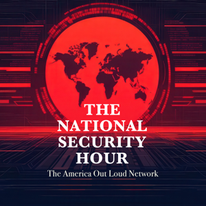 The National Security Hour by Military and Intel Experts