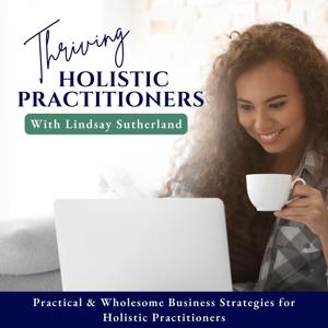 Thriving Holistic Practitioner | Grow Your Wellness Practice, Business Organization and Marketing