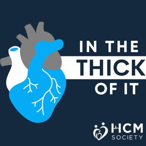 In the Thick of It by Hypertrophic Cardiomyopathy Medical Society