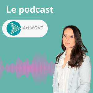 Le podcast Activ'QVT