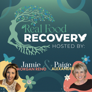 Real Food Recovery by Paige Alexander and Jamie Morgan Reno