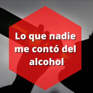 Lo que nadie me contó del alcohol by Lo que nadie me contó del alcohol