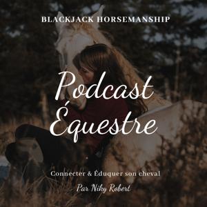 Blackjack Horsemanship - Podcast Équestre