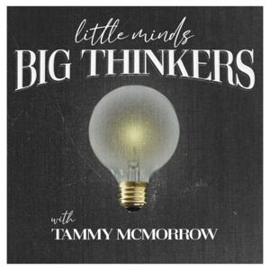 Little Minds Big Thinkers by Tammy McMorrow