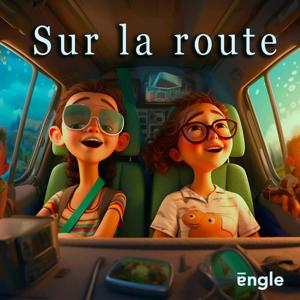 Sur la route : Podcasts pour enfants / histoires en voiture pour enfants / En voiture by Engle