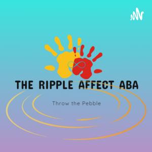 The Ripple Affect ABA by The Ripple Effect ABA