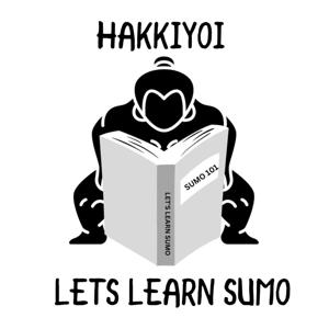 Hakkiyoi - Let’s Learn Sumo by Clayton