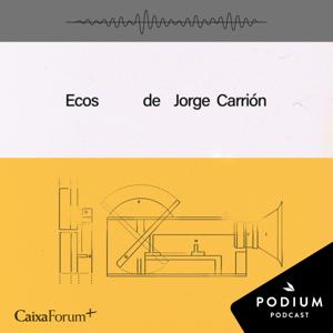 ECOS by Podium Podcast / CaixaForum+