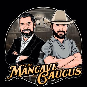 The Mancave Caucus Podcast by Ben Baker