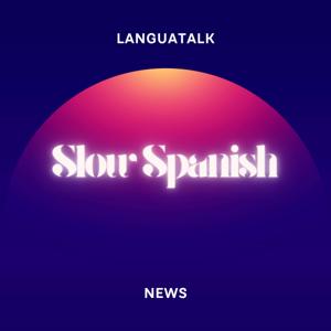 LanguaTalk Slow Spanish News by LanguaTalk.com