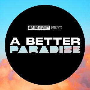 A Better Paradise by Absurd Ventures