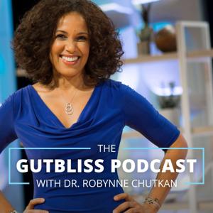 The Gutbliss Podcast by Dr Robynne Chutkan