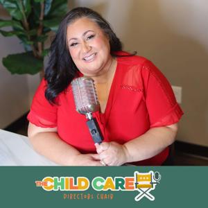 The Child Care Directors Chair Podcast by Erica Saccoccio