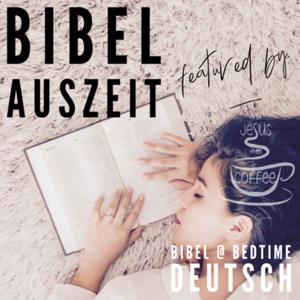 Bibel Auszeit ☆ Bibel @ bedtime deutsch
featured by ☆ ᖴIᖇST ᒍESᑌS ☆ TᕼEᑎ ᑕOᖴᖴEE ☆ by first Jesus then coffee